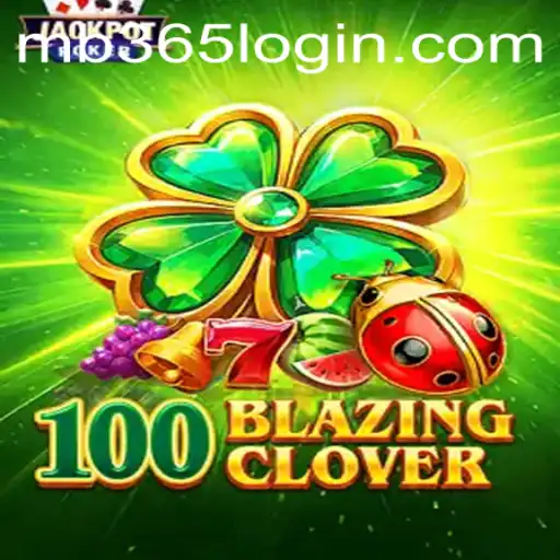 Unveiling 100BlazingClover: The Fusion of Adventure and Strategy